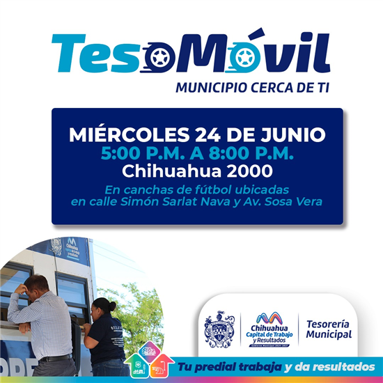  ¡ATENCIÓN! VISITRÁ TESO MÓVIL A VECINO DE CHIHUAHUA 2000 ESTE MIÉRCOLES 24 DE JUNIO