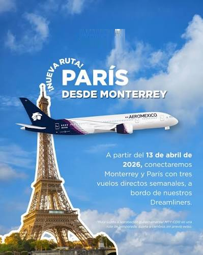 LOS VUELOS ENTRE MONTERREY Y PARÍS DE AEROMÉXICO PRESENTARON ALTA DEMANDA, POR LO QUE SE MANTENDRÁN EL RESTO DEL 2026