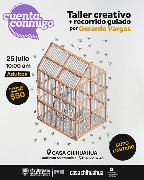 CASA CHIHUAHUA INVITA A UN RECORRIDO GUIADO Y TALLER CREATIVO CON EL ARTISTA GERARDO VARGAS