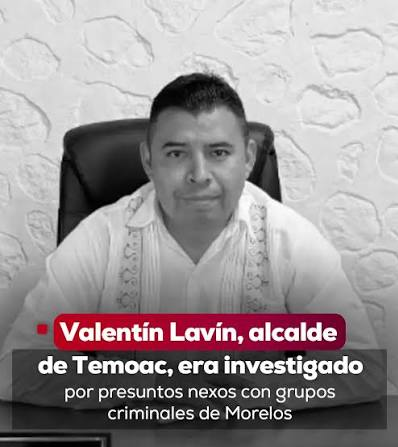 GARCÍA HARFUCH INFORMÓ QUE EL ALCALDE ASESINADO DE TEMOAC ERA INVESTIGADO POR PRESUNTOS NEXOS CON EL CRIMEN ORGANIZADO.