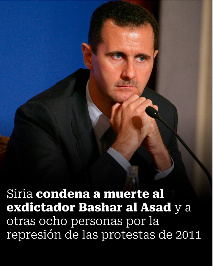 UN TRIBUNAL CONDENÓ A MUERTE AL EXDICTADOR SIRIO BACHAR AL ASAD, DERROCADO EN DICIEMBRE DE 2024 Y EXILIADO EN MOSCÚ