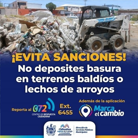 EVITA SANCIONES, NO DEPOSITES BASURA O ESCOMBRO EN TERRENOS BALDÍOS Y LECHOS DE ARROYOS