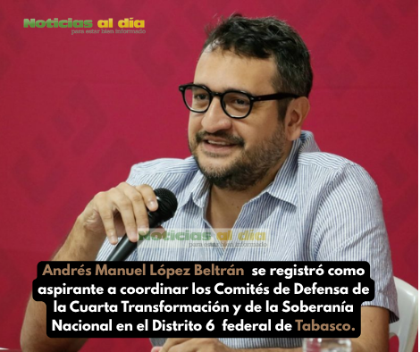 ANDRÉS MANUEL LÓPEZ BELTRÁN INFORMÓ QUE SE REGISTRÓ COMO ASPIRANTE A UNA DIPUTACIÓN FEDERAL POR TABASCO