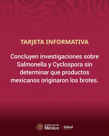  COFEPRIS INFORMO QUE NO HAY EVIDENCIA QUE LOS BROTES DE SALMONELA Y CYCLOSPORA EN EU FUERON DE PRODUCTOS MEXICANOS 