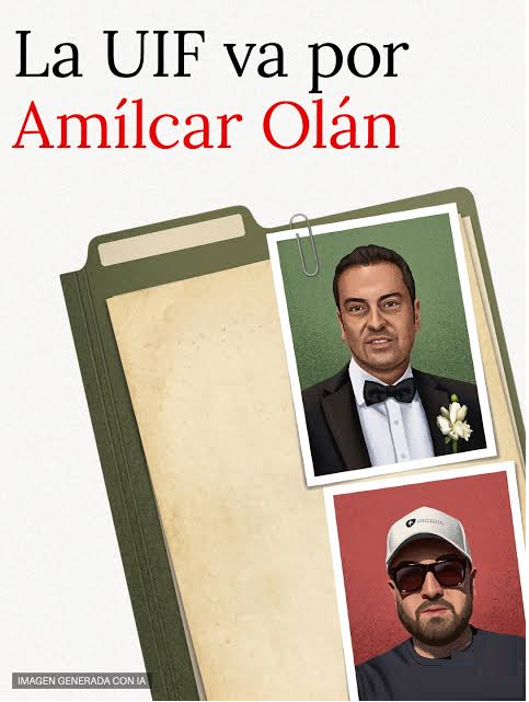 EL ENTRAMADO DE EMPRESAS Y PRESTANOMBRES DE AMÍLCAR OLÁN, ESTÁ BAJO LA MIRA DE LA UIF DE LA SECRETARÍA DE HACIENDA.