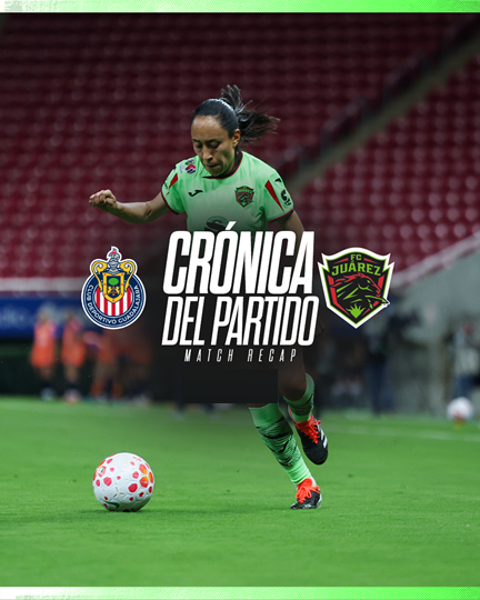 LAS BRAVAS DE JUÁREZ CAYERON 1-0 ANTE CHIVAS 