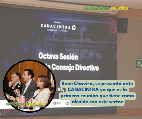 CONTINUAREMOS TRABAJANDO JUNTO A EMPRESARIOS: RENÉ CHAVIRA EN REUNIÓN CANACINTRA