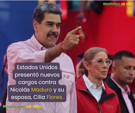 ESTADOS UNIDOS PRESENTÓ NUEVOS CARGOS CONTRA NICOLÁS MADURO Y SU ESPOSA, CILIA FLORES.