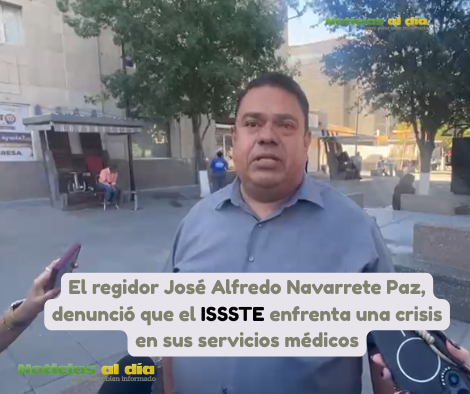 ALERTA REGIDOR POR COLAPSO EN EL ISSSTE EN CHIHUAHUA