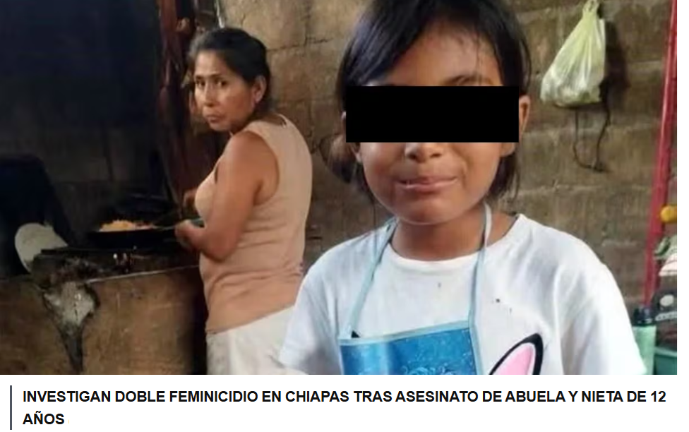 YA HAY PERSONAS DETENIDAS POR LOS FEMINICIDIOS DE UNA MUJER Y SU NIETA DE 12 AÑOS EN CHIAPAS