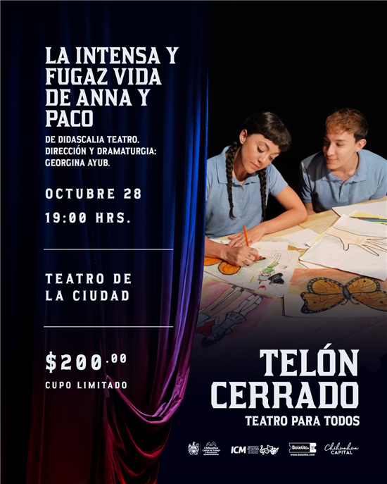 INVITA MUNICIPIO A DISFRUTAR DE “LA INTENSA Y FUGAZ VIDA DE ANNA Y PACO” EN TELÓN CERRADO